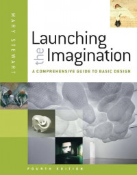 Launching The Imagination; A Comprehensive Guide to Basic Design