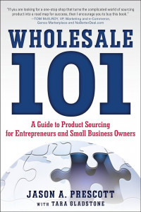 Wholesale 101; A Guide to Product Sourcing for Entrepreneurs and Small Business Owners