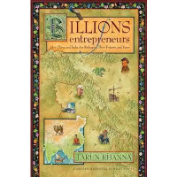 Billions Entrepreneurs; How China and India Are Reshaping Their Futures and Yours