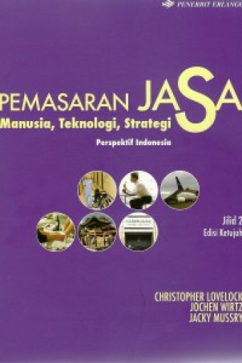 Pemasaran Jasa Jil. 2; Manusia, Teknologi, Strategi - Perspektif Indonesia