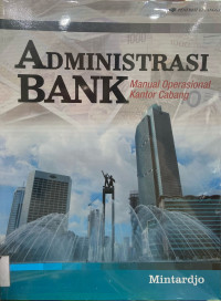 Administrasi Bank; Manual Operasional Kantor Cabang