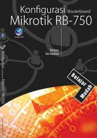 Belajar Mudah Konfigurasi Routerboard Mikrotik RB-750