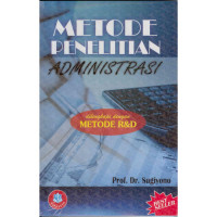 Metode Penelitian Administrasi; Dilengkapi Metode R&D