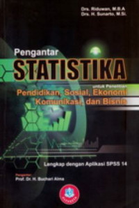 Pengantar Statistika; Untuk Penelitian: Pendidikan, Sosial, Ekonomi, Komunikasi, dan Bisnis