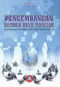 Pengembangan Sumber Daya Manusia; Dari Konsepsi, Paradigma, dan Fungsi Sampai Aplikasi
