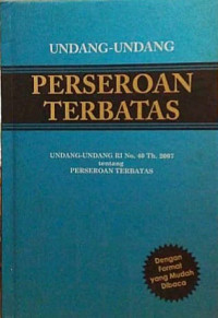 Undang-undang Perseroan Terbatas; Undang-undang RI No. 40 Th. 2007 Tentang Perseroan Terbatas
