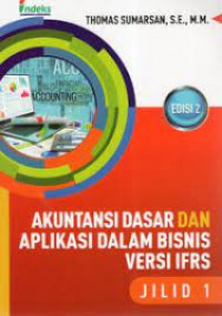 Image of Akuntansi Dasar dan Aplikasi Dalam Bisnis Versi IFRS Jil. 1