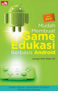 Mudah Membuat Game Edukasi Berbasis Android; Dengan RPG Maker MV