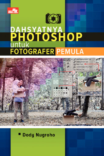 Dahsyatnya Photoshop untuk Fotografer Pemula