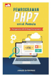 Pemrograman PHP7 untuk Pemula; Mengenal PHP7 Bagi Orang Awam
