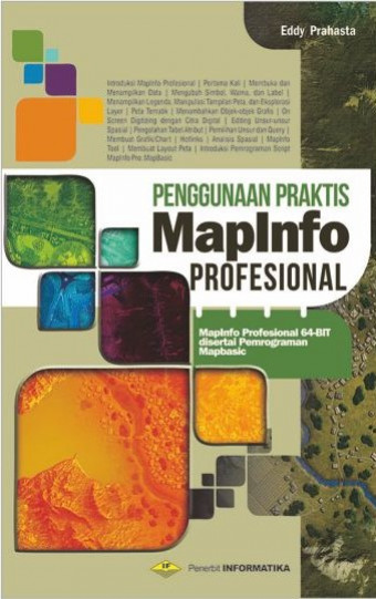 Penggunaan Praktis MapInfo Profesional; MapInfo Profesional 64-Bit Disertai Pemrograman MapBasic