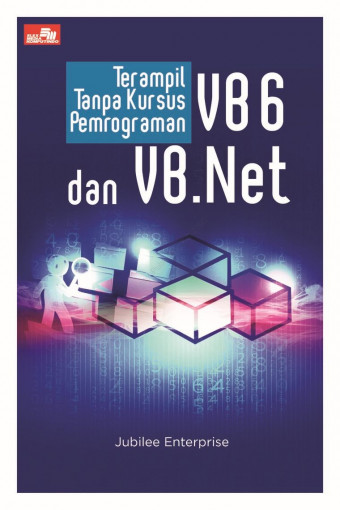Terampil Tanpa Kursus Pemrograman VB6 dan VB Net
