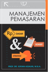 Manajemen Pemasaran; Dasar, Konsep dan Strategi