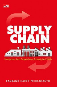 Image of Supply Chain; Manajemen, Ilmu Pengetahuan, dan Strategi Teori dan Praktik