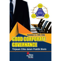 Good Corporate Governance; Tinjauan Etika dalam Praktik Bisnis