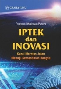 Image of Iptek dan Inovasi; Kunci Meretas Jalan Menuju Kemandirian Bangsa