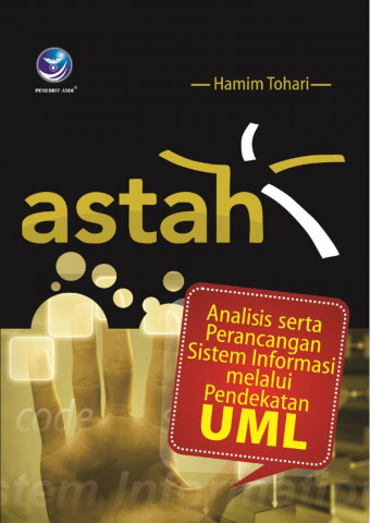 Astah; Analisis Serta Perancangan Sistem Informasi Melalui Pendekatan UML