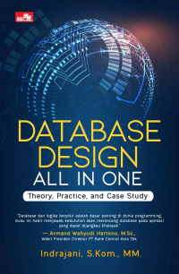 Database Design All in One; Theory, Practice, and Case Study