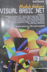Mudah Belajar Visual Basic.NET; Disertai Lebih dari 300 Contoh Program