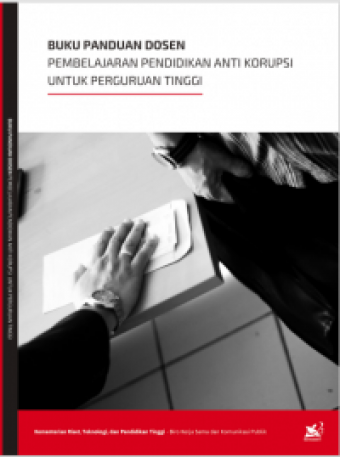 Buku Panduan Dosen Pembelajaran Pendidikan Anti Korupsi untuk Perguruan Tinggi