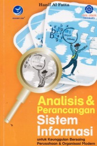 Analisis dan Perancangan Sistem Informasi; Untuk Keunggulan Bersaing Perusahaan dan Organisasi Modern