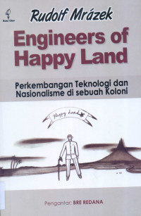 Image of Engineers of Happy Land; Perkembangan Teknologi dan Nasionalisme di sebuah Koloni