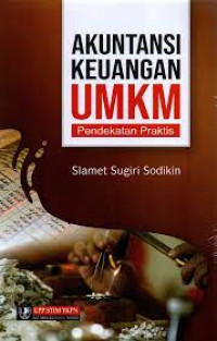 Akuntansi Keuangan UMKM; Pendekatan Praktis