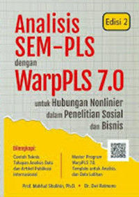 Analisis SEM_PLS dengan WarpPLS 7.0; Untuk Hubungan Nonlinier dalam Penelitian Sosial dan Bisnis