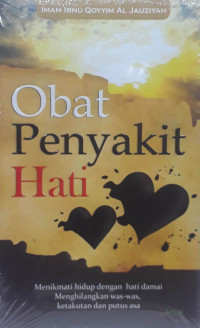 Image of Obat Penyakit Hati: Menikmati Hidup dengan Hati Damai Menghilangkan was-was, Ketakutan dan Putus Asa