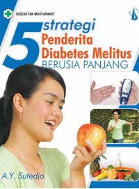 5 Strategi Penderita Diabetes Melitus Berusia Panjang