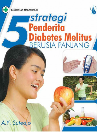 5 Strategi Penderita Diabetes Melitus Berusia Panjang