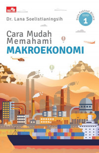 Image of Cara Mudah Memahami Makroekonomi: Data Faktual Bicara