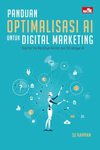 Image of Panduan Optimalisasi AI untuk Digital Marketing: Disertai Trik Penulisan Konten dan SEO dengan AI