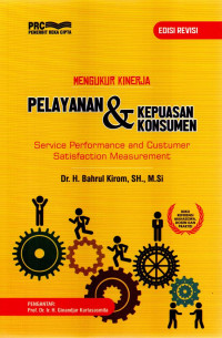 Image of Mengukur Kinerja Pelayanan dan Kepuasan Konsumen: Service Performance and Custumer Satisfaction Measurement