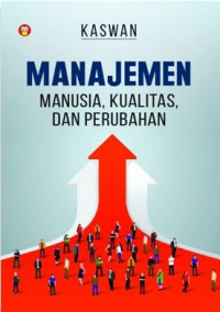 Manajemen: Manusia, Kualitas, dan Perubahan