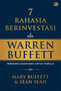 7 Rahasia Berinvestasi Ala Warren Buffett: Panduan Sederhana untuk Pemula