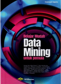Image of Belajar Mudah Data Mining Untuk Pemula