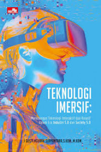 Image of Teknologi Imersif: Membangun Teknologi Interaktif dan Kreatif dalam Era Industri 5.0 dan Society 5.0