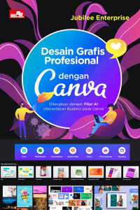 Desain Grafis Profesional dengan Canva: Dilengkapi dengan Fitur AI (Kecerdasan Buatan) pada Canva