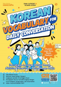 Korean Vocabulary for Daily Conversation: Percakapan Lengkap Bahasa Korea, Aktivitas Sehari-hari, dan Lingkungan Kerja