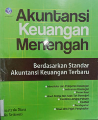 Akuntansi Keuangan Menengah; Berdasarkan Standar Akuntasni Keuangan Terbaru