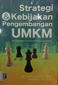 Strategi dan Kebijakan Pengembangan UMKM; Upaya Meningkatkan Daya Saing UMKM Nasional di Era MEA