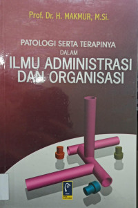 Patologi serta Terapinya dalam Ilmu Administrasi dan Organisasi