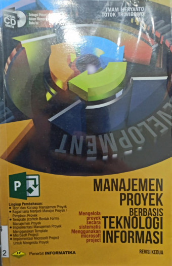 Manajemen Proyek Berbasis Teknologi Informasi; Mengelola Proyek secara Sistematis Menggunakan Microsoft Project