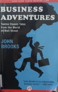 Business Adventures; Twelve Classic Tales from the World of Wall Street