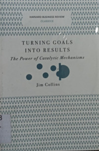 Turning Goals Into Results; The Power of Catalytic Mechanisms